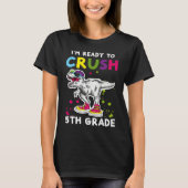 I'm Ready To Crush 5th grade Back To School T Rex  Tシャツ (正面)