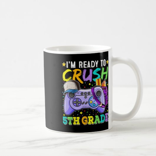 I'm Ready To Crush 5th Grade Ck To School Video Ga コーヒーマグカップ (右)