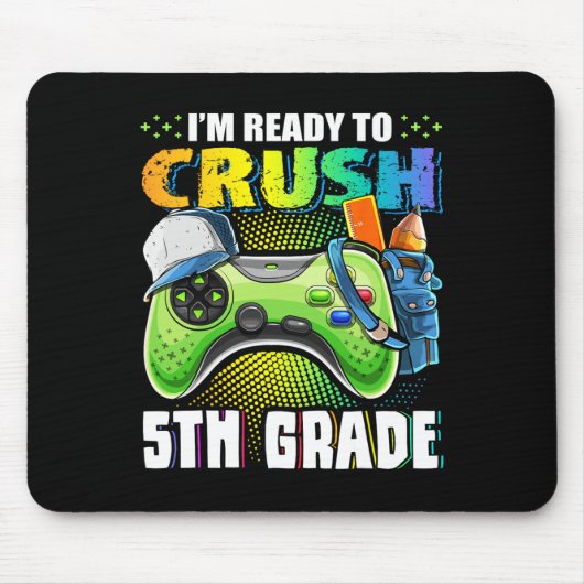 I'm Ready To Crush 5th Grade Ck To School Video Ga マウスパッド (正面)