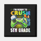 I'm Ready To Crush 5th Grade Ck To School Video Ga マグネット (正面)