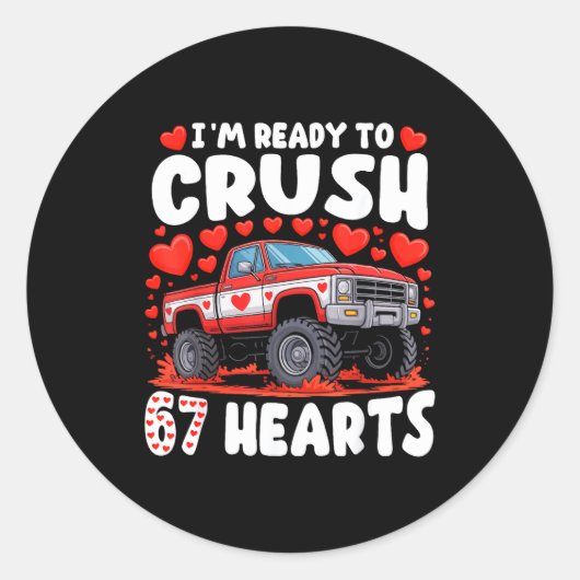 I'm Ready To Crush 67 Hearts Truck Funny 6 7 Valen ラウンドシール (正面)