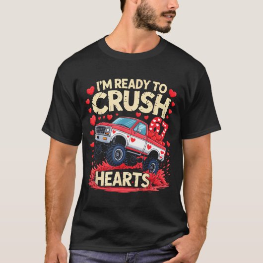 I'm Ready To Crush 67 Hearts Truck Funny 6 7 Valen Tシャツ (正面)