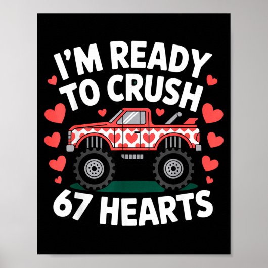 I'm Ready To Crush 67 Hearts Truck Valentines Day ポスター (正面)