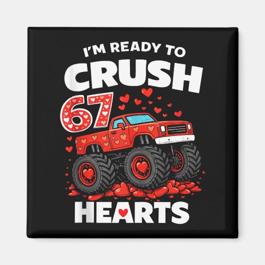 I'm Ready To Crush 67 Hearts Truck Valentines Day  マグネット (正面)