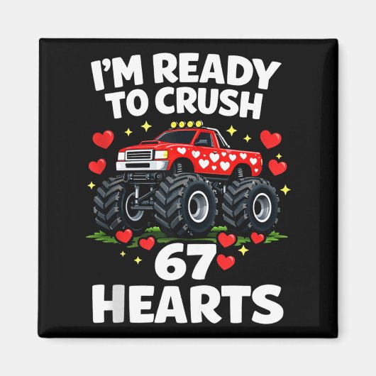 I'm Ready To Crush 67 Hearts Truck Valentines Day  マグネット (正面)