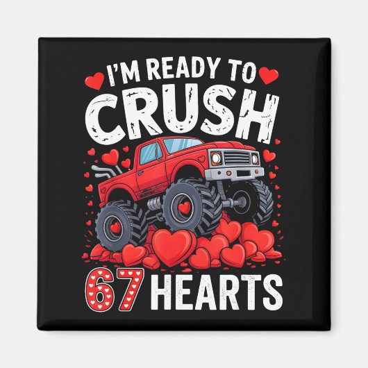 I'm Ready To Crush 67 Hearts Truck Valentines Day  マグネット (正面)