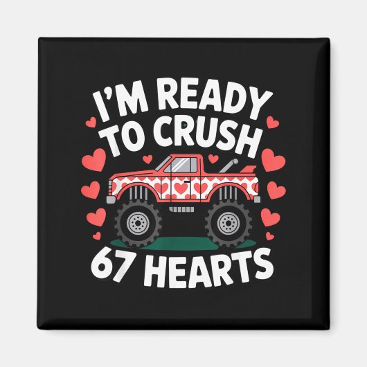 I'm Ready To Crush 67 Hearts Truck Valentines Day  マグネット (正面)