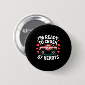 I'm Ready To Crush 67 Hearts Truck Valentines Day  缶バッジ (正面&裏面)