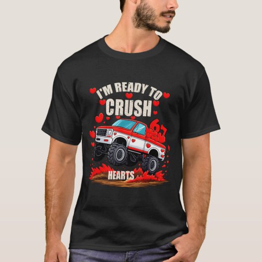 I'm Ready To Crush 6 7 Hearts Truck Funny 6 7 Vale Tシャツ (正面)