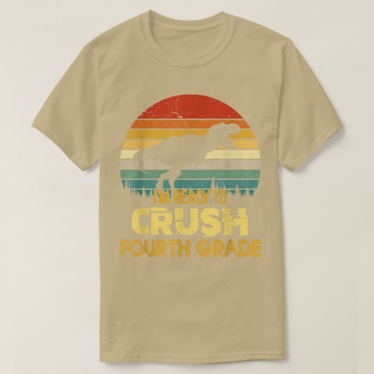 I'm Ready To Crush Fourth Grade Back To School Din Tシャツ (デザイン正面)