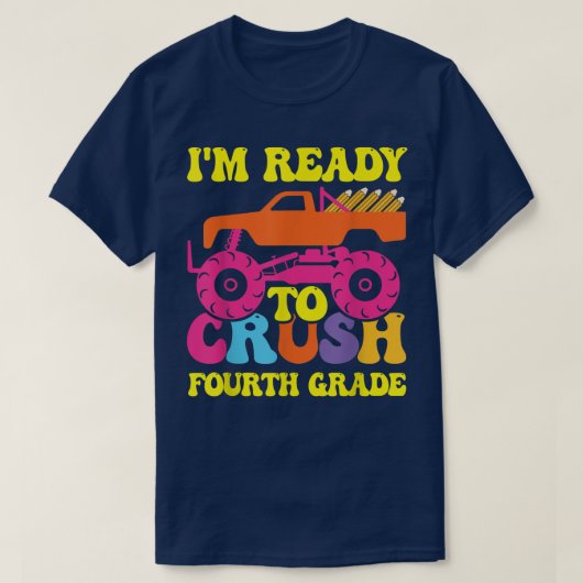 I'm Ready To Crush Fourth Grade Monster Truck Back Tシャツ (デザイン正面)