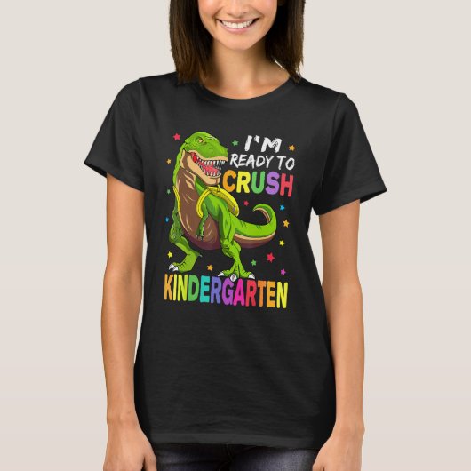 I'm Ready To Crush Kindergarten Back To School Din Tシャツ (正面)