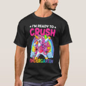 I'm Ready To Crush Kindergarten Back To School Uni Tシャツ (正面)