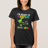I'm Ready To Crush Kindergarten Dino Truck Back To Tシャツ (正面)
