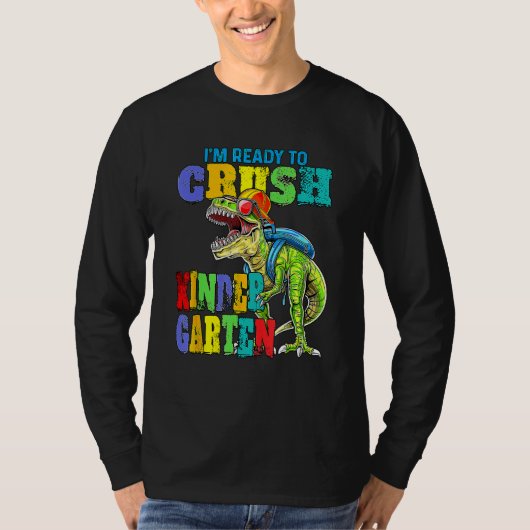 I'm Ready To Crush Kindergarten Dinosaur Boys Back Tシャツ (正面)