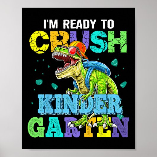 I'm Ready To Crush Kindergarten Dinosaur Ck To Sch ポスター (正面)