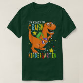 I'm Ready To Crush Kindergarten Dinosaur First Day Tシャツ (デザイン正面)