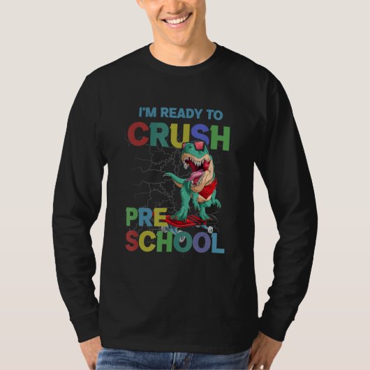 I'm Ready To Crush Preschool Dinosaur Boys Back To Tシャツ (正面)