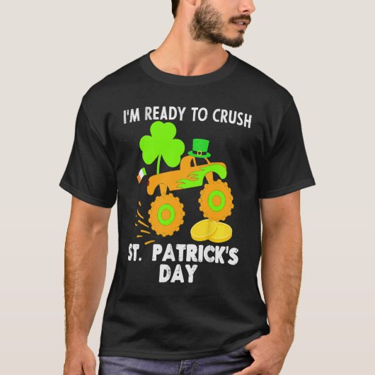 I'm Ready to Crush St Patrick's Day Monster Truck  Tシャツ (正面)