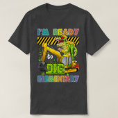 I'm Ready To Dig Elementary Back To School Dinosau Tシャツ (デザイン正面)