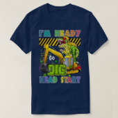I'm Ready To Dig Head Start Back To School Dinosau Tシャツ (デザイン正面)