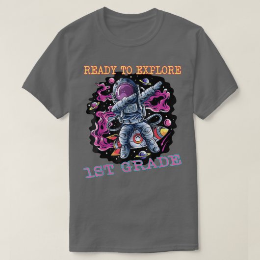 I'm Ready To Eplore First Grade Astronaut Back To Tシャツ (デザイン正面)