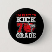 I'm Ready To Kick 7th Grade Karate Ck To School  缶バッジ (正面)