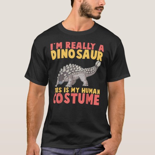 Im Really A Dinosaur This Is My Human Costume Dino Tシャツ (正面)