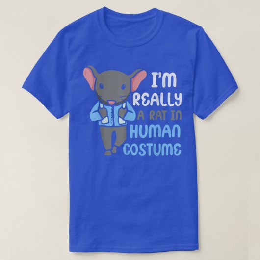 I'm Really A Rat In Human Costume 5187 Tシャツ (デザイン正面)