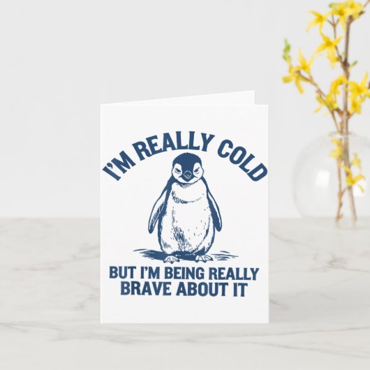 Im Really Cold But Im Being Really Penguin Brave A カード (黄色い花)