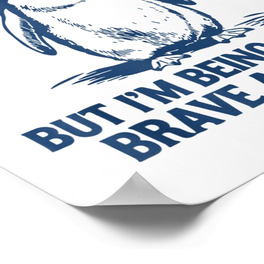 Im Really Cold But Im Being Really Penguin Brave A ポスター (角)