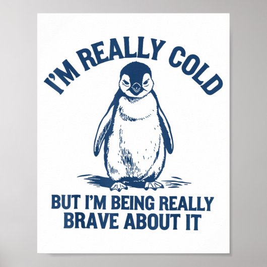 Im Really Cold But Im Being Really Penguin Brave A ポスター (正面)