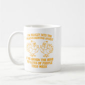 I'm Really Into The Thanksgiving Srit I've Given T コーヒーマグカップ (左)