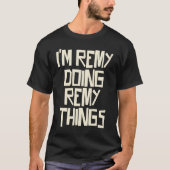 I'm Remy doing Remy things Tシャツ (正面)
