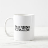 I'm Republican Because Everyone Can't Be On Welfar コーヒーマグカップ (左)