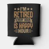 I'm Retired Every Hour Is Happy Hour - Funny Retir 缶クーラー (正面)