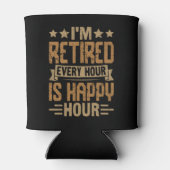 I'm Retired Every Hour Is Happy Hour - Funny Retir 缶クーラー (裏面)