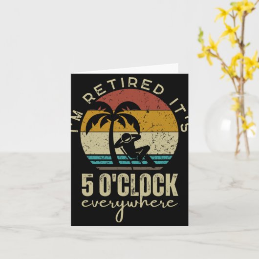 I'm Retired It's 5 O'clock Everywhere Funny Retire カード (黄色い花)