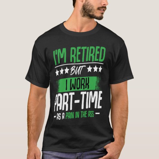 I'm Retired  Retirement Renter Seniors Saying Tシャツ (正面)