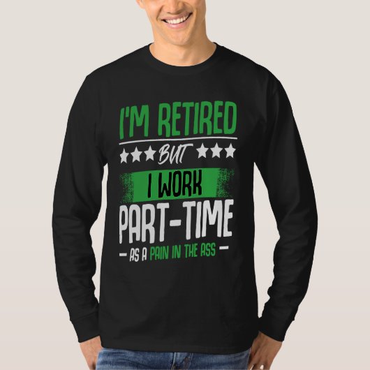 I'm Retired  Retirement Renter Seniors Saying Tシャツ (正面)