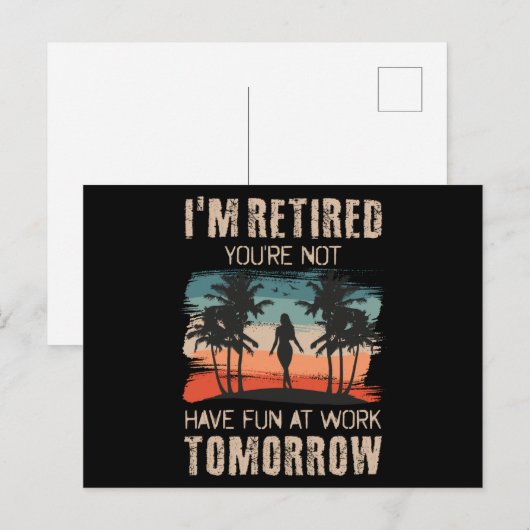 I'm retired you're not Have fun at work tomorrow ポストカード (正面/裏面)