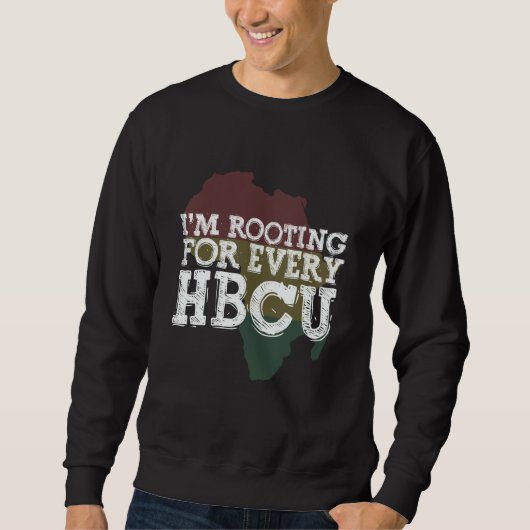 I'm Rooting For Every HBCU African Pride Black His スウェットシャツ (正面)