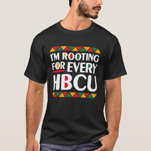 I'm Rooting For Every HBCU Black History Month Bla Tシャツ (正面)