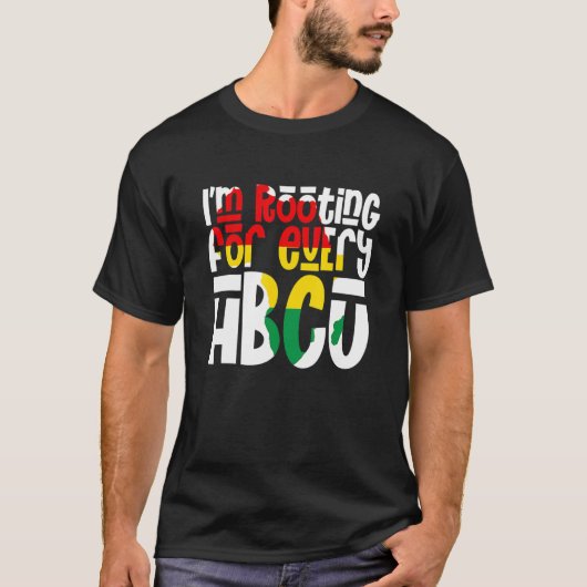 I'm Rooting For Every HBCU Black Pride African Pri Tシャツ (正面)