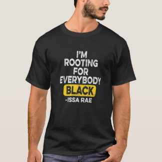 I'm Rooting For Everybody Black History Month Mela Tシャツ