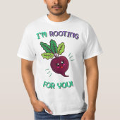 I'm Rooting For You - Funny Food Pun  Tシャツ (正面)