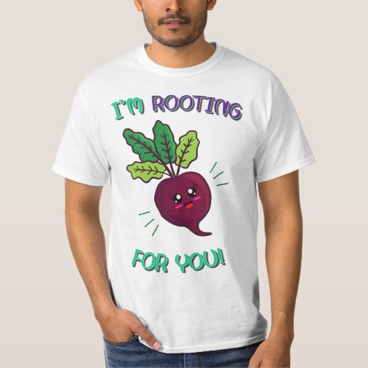 I'm Rooting For You - Funny Food Pun  Tシャツ (正面)