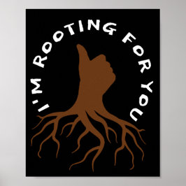 I'm Rooting You - Thumbs Up Roots Art ポスター