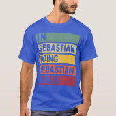 Im Sebastian Doing Sebastianhings Funny Personaliz Tシャツ (正面)