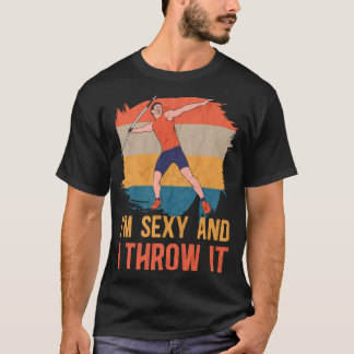 I'm Sexy And I Throw It Track And Field Javelin Tシャツ